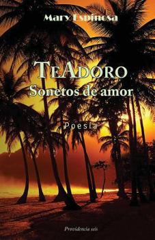 Paperback TeAdoro: Sonetos de amor [Spanish] Book