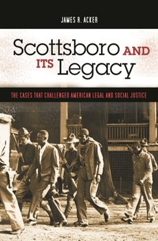 Hardcover Scottsboro and Its Legacy: The Cases That Challenged American Legal and Social Justice Book