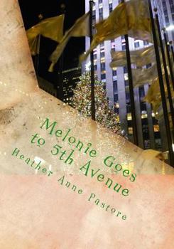 Paperback Melonie Goes to 5th Avenue: A Day at St. Patrick's and Rockefeller Center Book