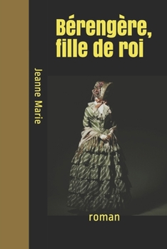 Bérengère, fille de roi - Book #2 of the Bérengère