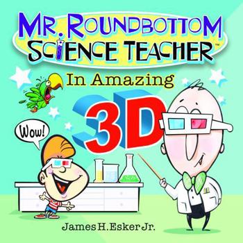 Paperback Mr. Roundbottom Science Teacher - in Amazing 3D! Book