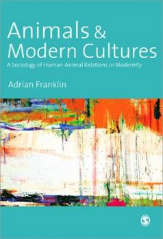 Paperback Animals and Modern Cultures: A Sociology of Human-Animal Relations in Modernity Book