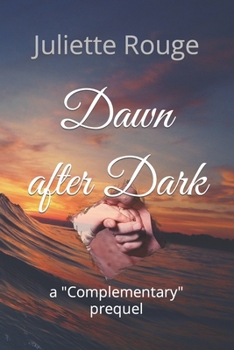 Dawn after Dark: a "Complementary" prequel - Book #0 of the Complementary