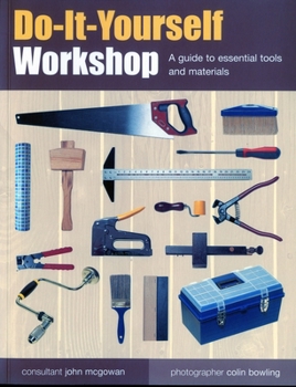 Paperback Do-It-Yourself Workshop: A Guide to Essential Tools and Materials Book