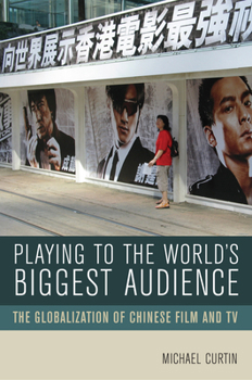 Paperback Playing to the World's Biggest Audience: The Globalization of Chinese Film and TV Book