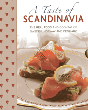 Hardcover A Taste of Scandinavia: The Real Food and Cooking of Sweden, Norway and Denmark Book