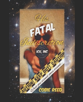 Paperback His Fatal Indiscretion: ICU, Inc. Book