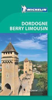 Michelin Green Guide Dordogne Berry Limousin (Michelin Green Guides) - Book  of the Michelin Le Guide Vert