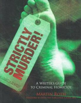 Paperback Strictly Murder!: A Writer's Guide to Criminal Homicide Book
