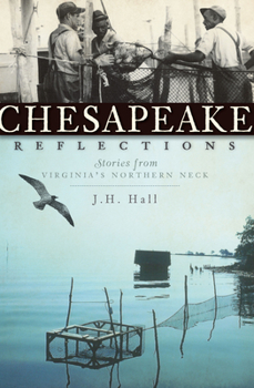 Paperback Chesapeake Reflections: Stories from Virginia's Northern Neck Book
