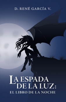 Paperback La Espada De La Luz: El Libro De La Noche [Spanish] Book