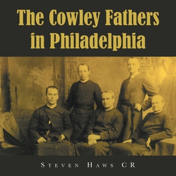 Paperback The Cowley Fathers in Philadelphia Book