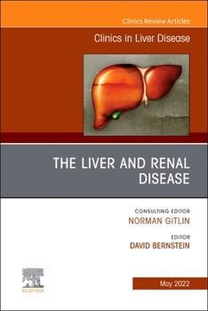 The Liver and Renal Disease, an Issue of Clinics in Liver Disease: Volume 26-2