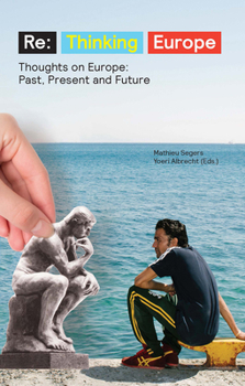 Paperback Re: Thinking Europe: Thoughts on Europe: Past, Present and Future Book