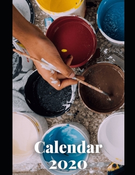 Painter Artist Calendar 2020: Calendar Weekly Planer 2020 Logbook Diary Gift Todo Memory Book Budget Planner Hobby Men, Woman, Girls & Boys 8.5 x 11 21.59 x 27.94 cm 57 Pages