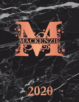 Paperback Mackenzie: 2020. Personalized Name Weekly Planner 2020. Monogram Letter M Notebook Planner. Black Marble & Rose Gold Cover. Dateb Book