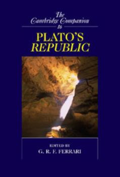 The Cambridge Companion to Plato's Republic - Book  of the Cambridge Companions to Philosophy