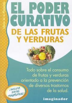 Paperback El Poder Curativo de Las Frutas y Verduras [Spanish] Book