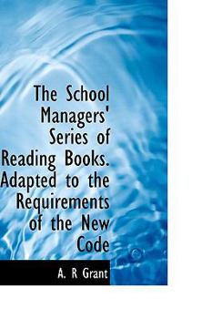 Paperback The School Managers' Series of Reading Books. Adapted to the Requirements of the New Code Book