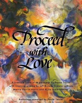 Paperback Proceed With Love: 88 Paintings by Paula Tessier Book