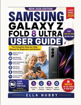 Paperback Samsung Galaxy Z Fold 8 Ultra User Guide: The Complete Step-by-Step Manual for Beginners and Seniors Book