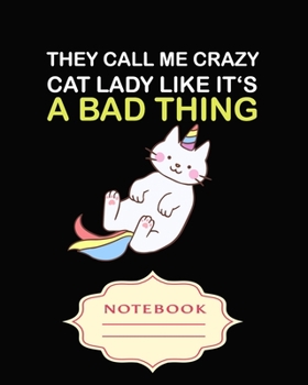 Paperback They Call Me Crazy Cat Lady Like It's a Bad Thing: Notebooks are a very essential part for taking notes, as a diary, writing thoughts and inspirations Book