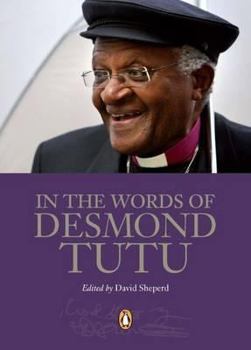 Paperback In the Words of Desmond Tutu. Edited by David Shepherd Book