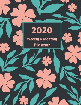 2020 Weekly & Monthly Planner: Large (8.5" x 11") Calendar and Goal Pages for January 2020 - December 2020 - Peach Flower Cover