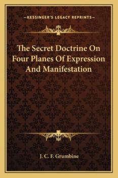 Paperback The Secret Doctrine On Four Planes Of Expression And Manifestation Book
