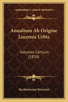 Paperback Annalium Ab Origine Lucensis Urbis: Volumen Certium (1830) [Latin] Book
