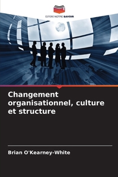 Paperback Changement organisationnel, culture et structure [French] Book