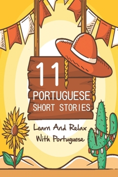 Paperback 11 Portuguese Short Stories: Learn and Relax with Portuguese: Portuguese Short Story Book