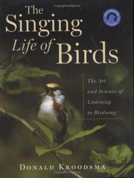 Hardcover The Singing Life of Birds: The Art and Science of Listening to Birdsong [With CD] Book