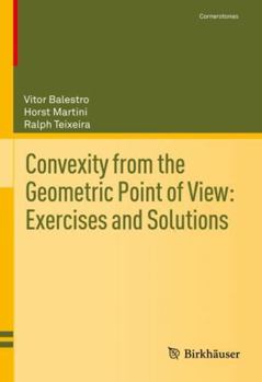 Hardcover Convexity from the Geometric Point of View?Exercises and Solutions (Cornerstones) Book