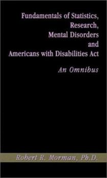 Paperback Fundamentals of Statistics, Research, Mental Disorders and Americans with Disabilities Act-An Omnibus Book