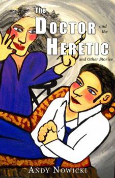 The Doctor and the Heretic: And Other Stories
