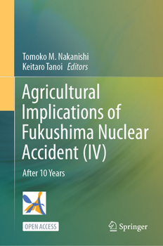 Hardcover Agricultural Implications of Fukushima Nuclear Accident (IV): After 10 Years Book