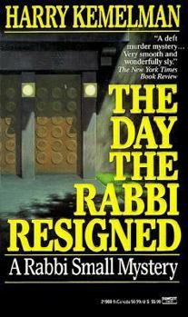 The Day the Rabbi Resigned - Book #11 of the Rabbi Small Mysteries