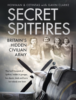 Hardcover Secret Spitfires: Britain's Hidden Civilian Army Book