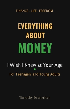 Paperback Everything About Money: I Wish I Knew At Your Age Book