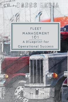 Paperback Fleet Management 101: A Blueprint for Operational Success Book