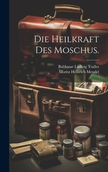 Hardcover Die Heilkraft des Moschus. [German] Book