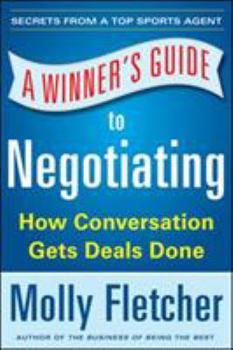 Paperback A Winner's Guide to Negotiating: How Conversation Gets Deals Done Book