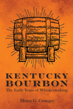 Paperback Kentucky Bourbon: The Early Years of Whiskeymaking Book