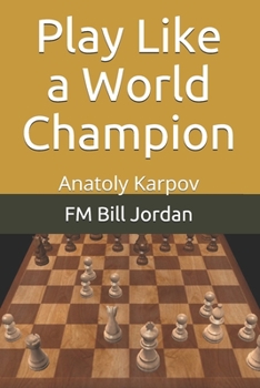 Paperback Play Like a World Champion: Anatoly Karpov Book