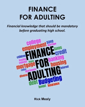 Paperback Finance for Adulting: Financial knowledge that should be mandatory before graduating high school. Book
