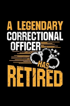 Paperback A Legendary Correctional officer has Restired: 110 pages Notebook/Journal Book