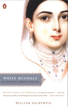 Paperback White Mughals: Love and Betrayal in Eighteenth-Century India Book