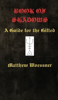 Hardcover Book of Shadows: A Guide For the Gifted Book
