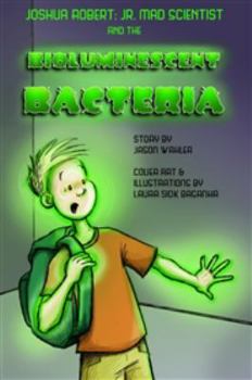 Paperback Joshua Robert: Jr. Mad Scientist & The Bioluminescent Bacteria Book